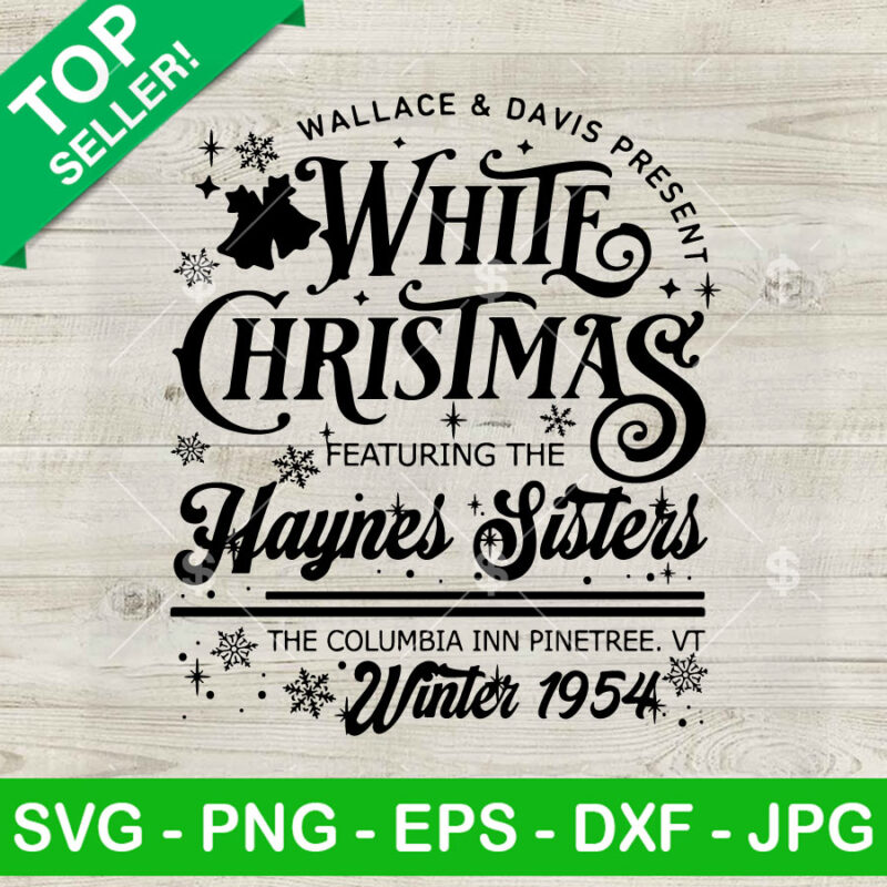 White Christmas Movie SVG cricut, Christmas Movie 1954 SVG, The Haynes