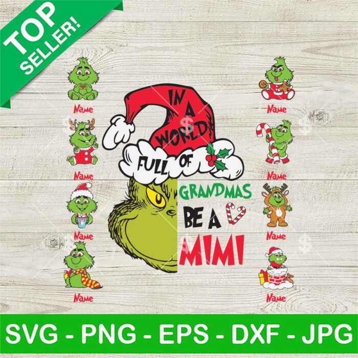 In A World Full Of Grandmas Be A Mimi Baby Grinch Custom Name SVG, Baby Grinch Christmas SVG, Grinch Family SVG PNG DXF EPS