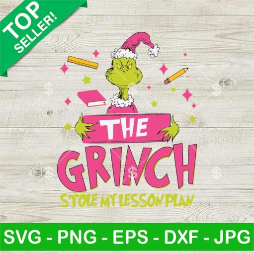 The Grinch Stole My Lesson Plan Svg Png