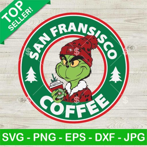 Grinch San Francisco 49ers NFL Starbucks Coffee SVG