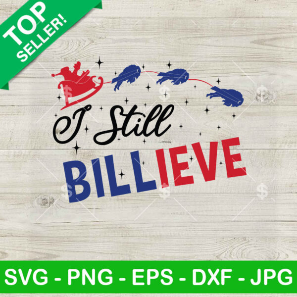 I Still Billieve Buffalo Bills SVG, Buffalo Bills Santa Sleigh SVG, NFL Christmas Quotes SVG PNG DXF EPS