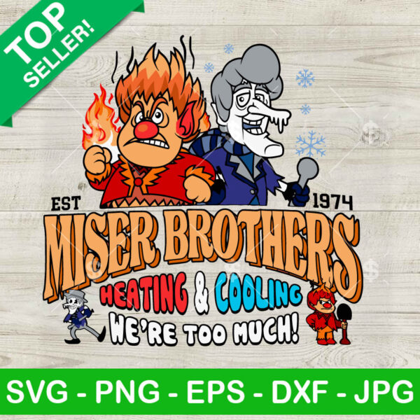 Miser Brothers Heating And Cooling We're Too Much SVG