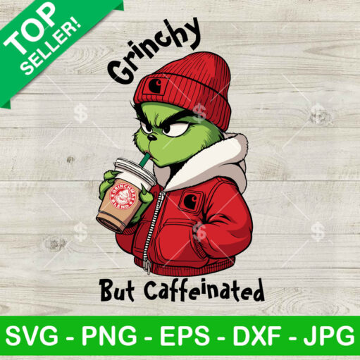 Grinchy But Caffeinated Carhartt Grinch Svg