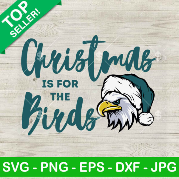 Christmas Is For The Birds SVG, Philadelphia Eagles Christmas SVG, NFL Football Logo Santa Hat SVG PNG