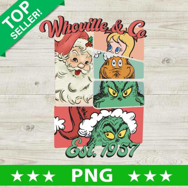 Whoville And Co Est 1957 PNG, Christmas Movie Sublimation transfer PNG, Whoville And Co Grinch Christmas PNG