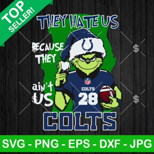 Grinch They Hate Us Because They Ain'T Us Indianapolis Colts Svg