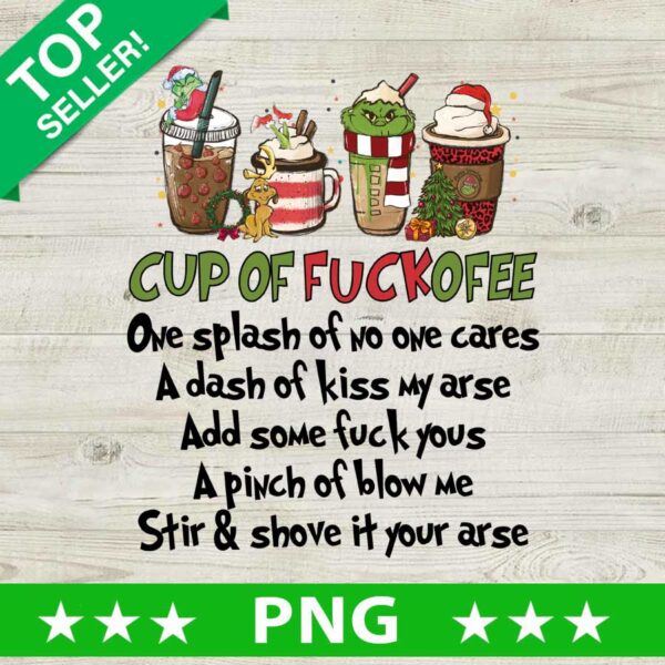Grinch Christmas Cup Of Fuckofee PNG, Funny Christmas Coffee Sublimation transfer PNG, Cup Of Fuckofee Grinch PNG