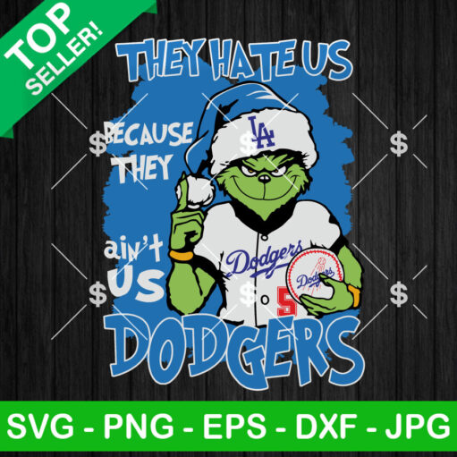 They Hate Us Because They Ain't Us La Dodgers SVG