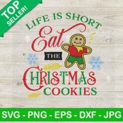 Life Is Short Eat The Christmas Cookies SVG