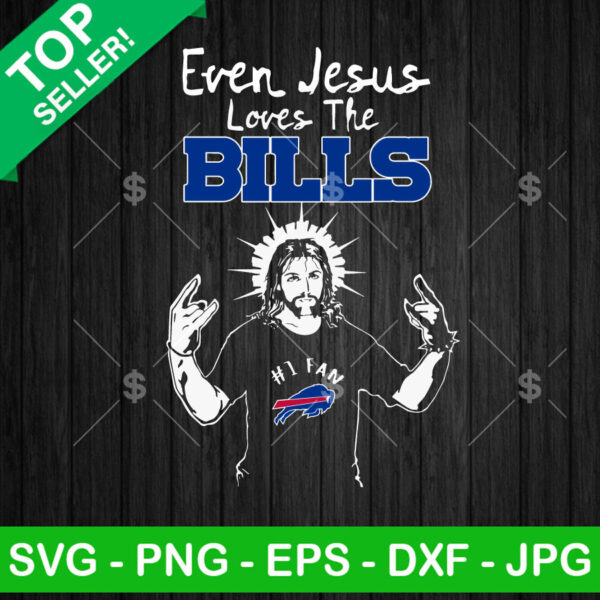 Even Jesus Love The Bills SVG, Buffalo Bills NFL SVG, Buffalo Bills Fan SVG PNG DXF EPS
