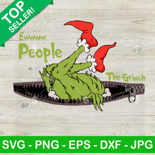 Ew People The Grinch Zipper Svg