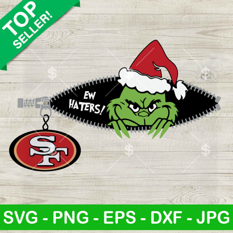 Ew Haters Grinch Christmas San Francisco 49ers SVG, The Grinch 49ers SVG, 49ers Grinch Zipper Football SVG PNG