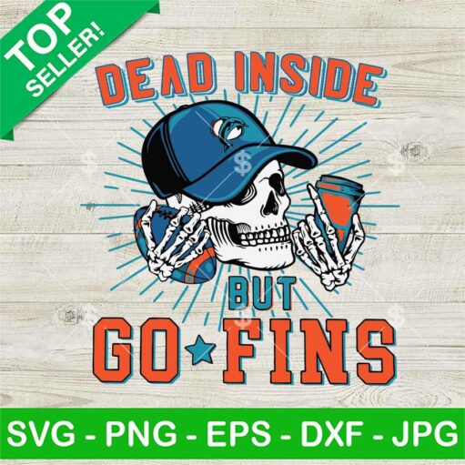 Dead Inside But Go Fins Miami Dolphins Svg
