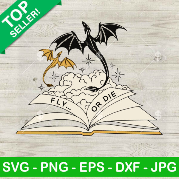 Fly or Die Fourth wing Dragon SVG, Fourth Wing Novel SVG, Fourth Wing SVG PNG DXF