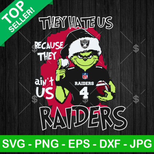 Grinch They Hate Us Because They Ain'T Us Raiders Svg