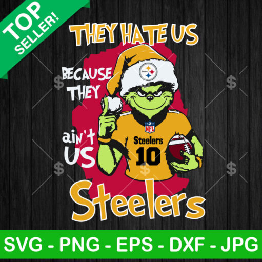 Grinch They Hate Us Because They Ain't Us Steelers SVG