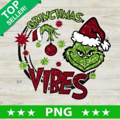 Grinchmas Vibes PNG, Grinch Christmas Sublimation transfer PNG, Grinch Vibes Christmas PNG