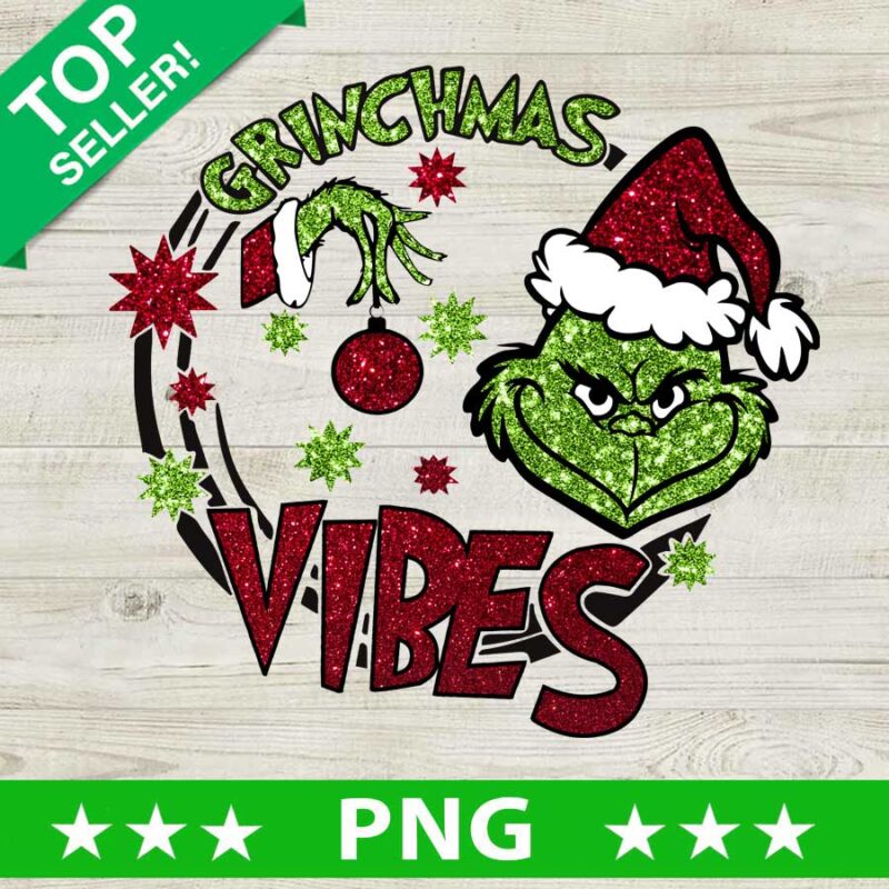 Grinchmas Vibes PNG, Grinch Christmas Sublimation transfer PNG, Grinch Vibes Christmas PNG