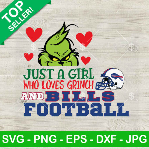 Just A Girl Who Loves Grinch And Bills Svg