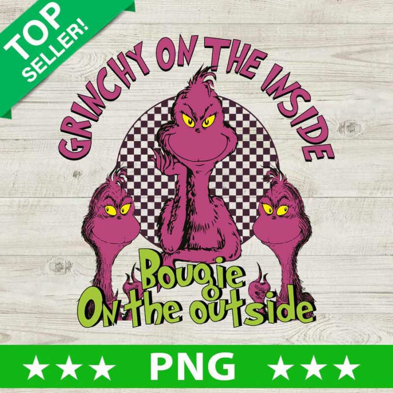 Grinchy On The Inside Bougie On The Inside PNG, Grinch Christmas Sublimation transfer PNG, Grinchy On The Inside PNG