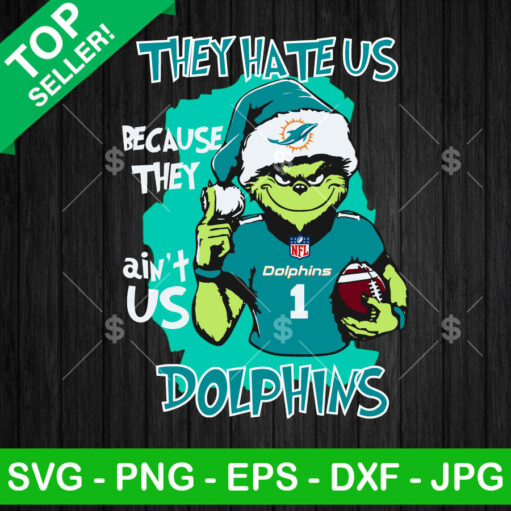 They Hate Us Because They Aint Us Dolphins Svg