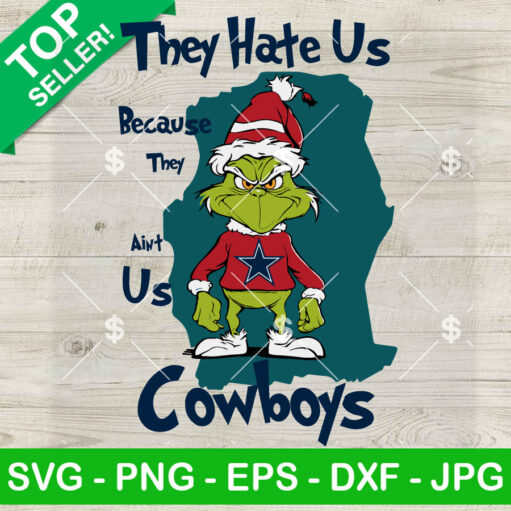 They Hate Us Because They Ain't Us Cowboys Grinch Christmas SVG