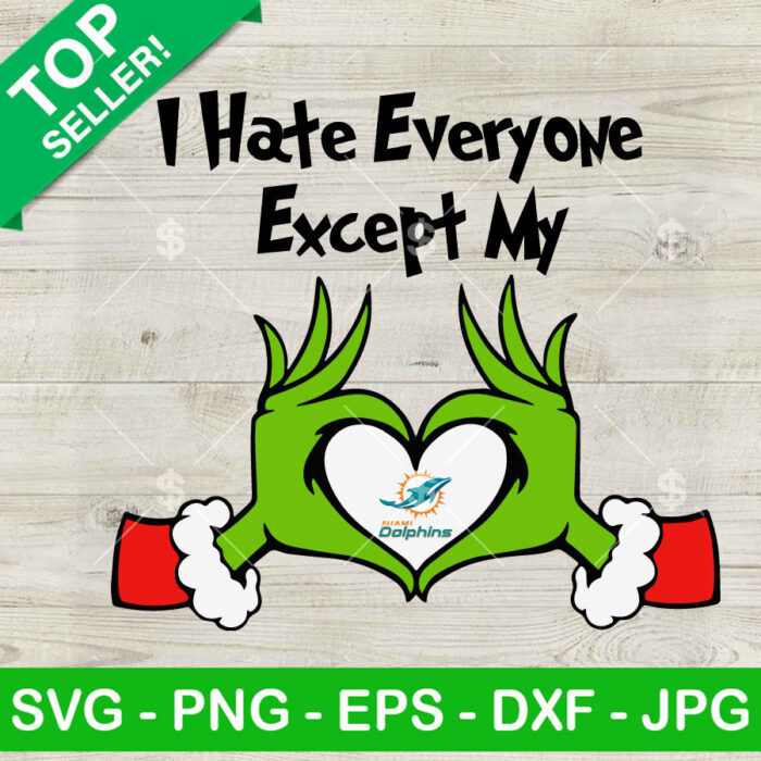 Grinch I Hate Everyone Except My Miami Dolphins SVG, Miami Dolphins Grinch Hand Heart SVG, NFL Christmas SVG PNG DXF EPS