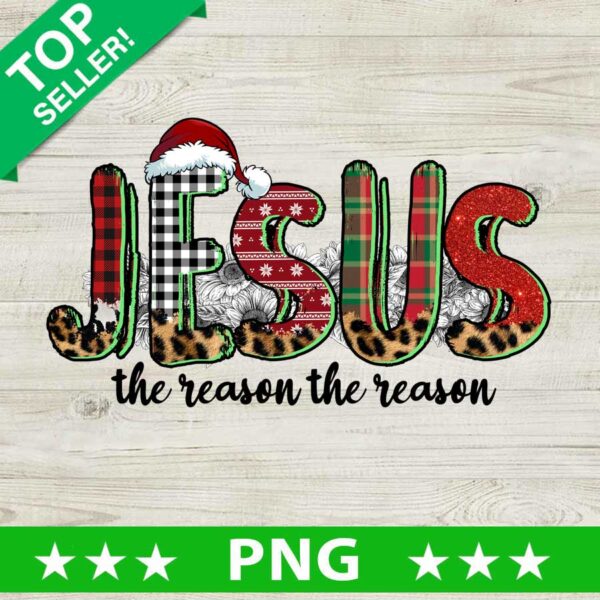 Jesus The Reason The Reason Christmas PNG