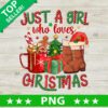 Just A Girl Who Loves Christmas PNG