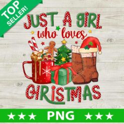Just A Girl Who Loves Christmas PNG