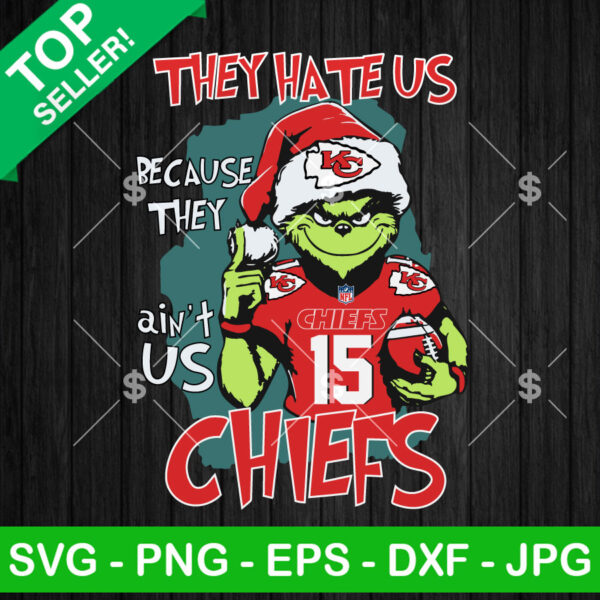 Grinch They Hate Us Because They Ain't Us KC Chiefs SVG, Grinch Kansas City Chiefs SVG, Grinch NFL Football Team SVG Cricut