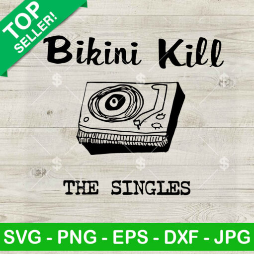 Bikini Kill The Singer Svg