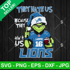 Grinch They Hate Us Because They Ain't Us Detroit Lions SVG, Grinch Christmas NFL SVG, Grinch NFL Football Team SVG Cricut