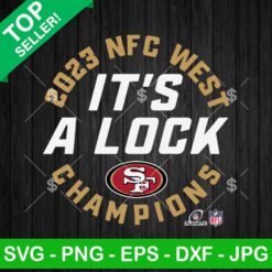 It's A Lock San Francisco 2023 NFL West Champions SVG, NFC West Division Champions SVG, San Francisco 49ers SVG PNG DXF EPS
