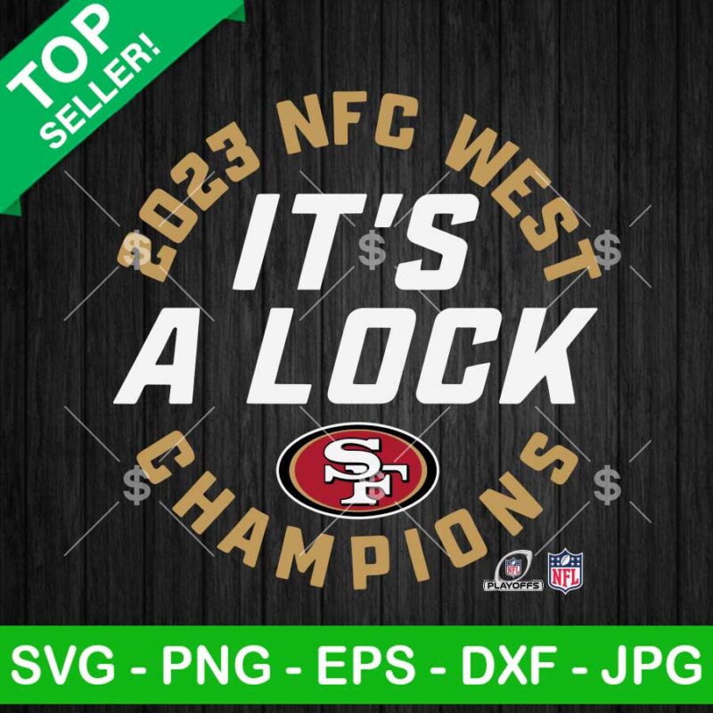 It's A Lock San Francisco 2023 NFL West Champions SVG, NFC West Division Champions SVG, San Francisco 49ers SVG PNG DXF EPS