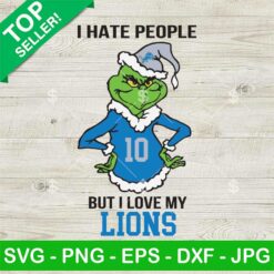 I Hate People But Love My Lions SVG, Grinch Detroit Lions NFL Team SVG, Grinchmas Football SVG PNG EPS DXF