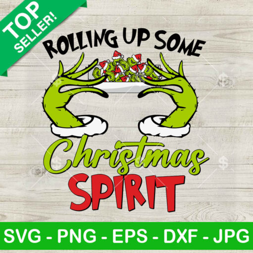 Rolling Up Some Grinch Christmas Spirit Svg