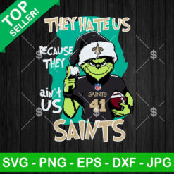 Grinch They Hate Us Because They Ain't Us New Orleans Saints SVG, The Grinch NFL Saints SVG, Santa Grinch NFL SVG PNG DXF EPS