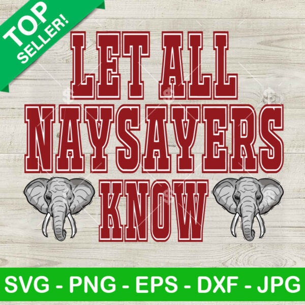Let All The Naysayers Alabama Football SVG, Alabama Crimson Tide SVG, Roll Tide Logo SVG PNG