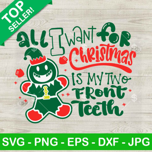 I Want For Christmas Is My Two Front Teeth Svg