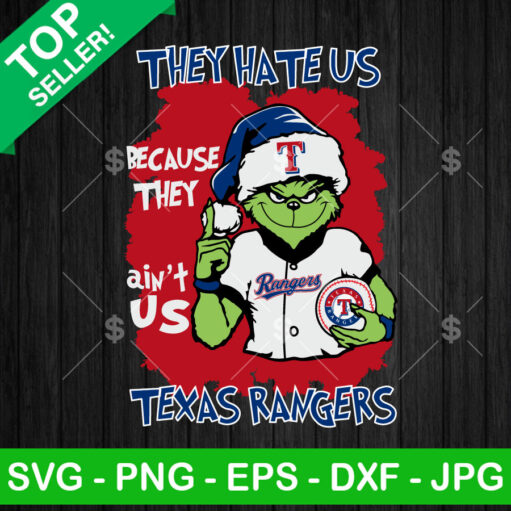 They Hate Us Because They Aint Us Texas Rangers Svg