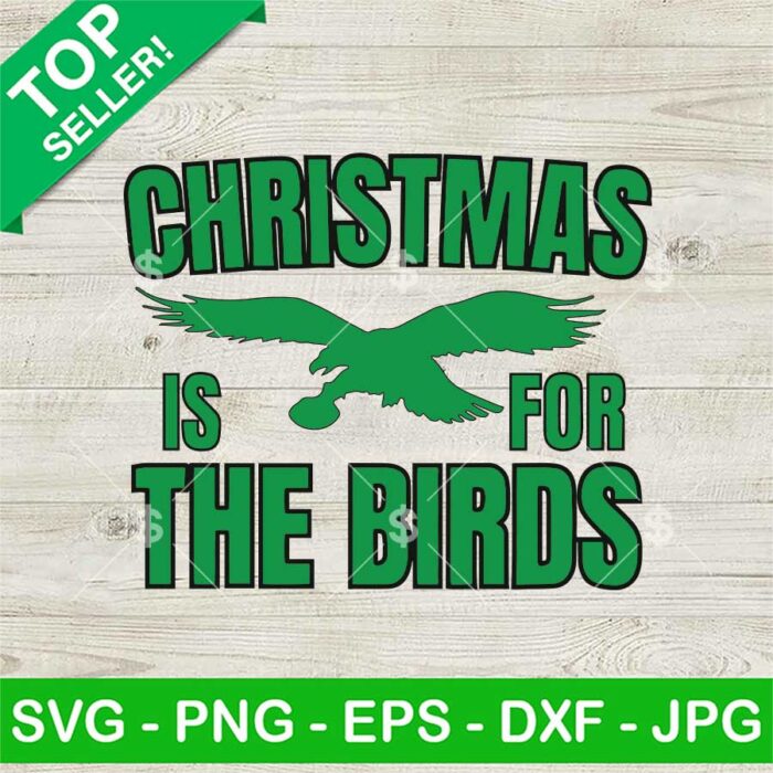 Christmas Is For The Bird Eagles NFL SVG, Philadelphia Eagles NFL SVG, Eagles Merry Xmas SVG PNG DXF EPS