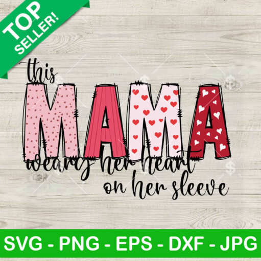 This Mama Wears Her Heart On Her Sleeve Svg