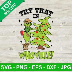 Cowboy Grinch Try That In Whoville SVG