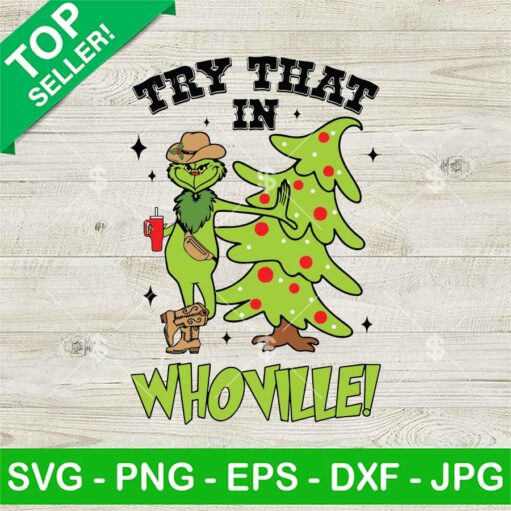 Cowboy Grinch Try That In Whoville Svg