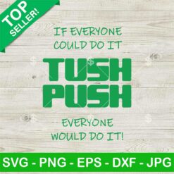 If Everyone Could Do It Tush Push Philadelphia SVG, Everyone Would Do It SVG, Philadelphia Eagles NFL SVG PNG DXF EPS