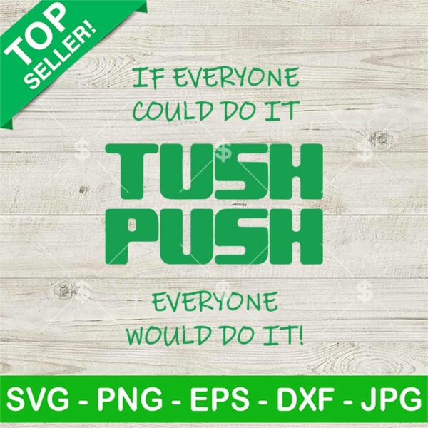 If Everyone Could Do It Tush Push Philadelphia SVG