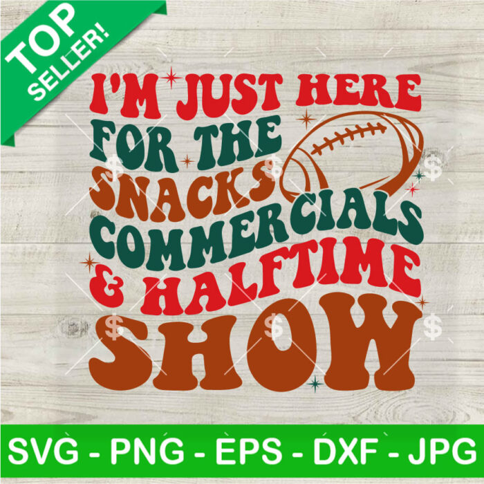 I'm Just Here For The Snacks Commercials And Halftime Show SVG, Vintage Halftime Show SVG, Super Bowl SVG PNG DXF EPS