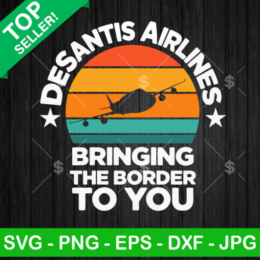 Desantis Airlines Bringing The Border To You SVG