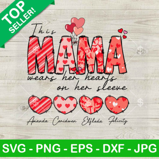 This Mama Wears Her Heart on Her Sleeve SVG